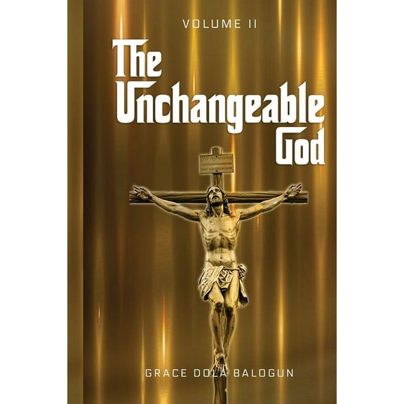 The Unchangeable God Volume II, (Paperback)
