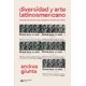 thumbnail image 1 of Libro Diversidad Y Arte Latinoamericano Tapa Blanda, Autor Andrea Giunta, Editorial Siglo Xxi Editores, 1 of 2