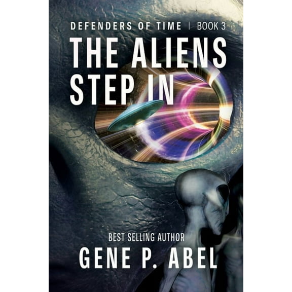 Defenders of Time The Aliens Step In, Book 3, (Paperback)