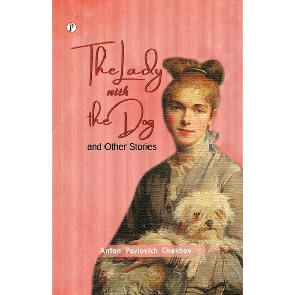 The Lady with the Dog and Other Stories, (Paperback)