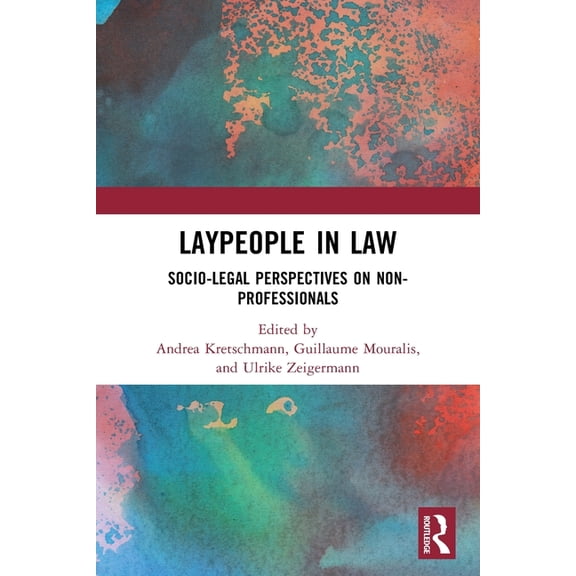 Laypeople in Law: Socio-Legal Perspectives on Non-Professionals, (Paperback)