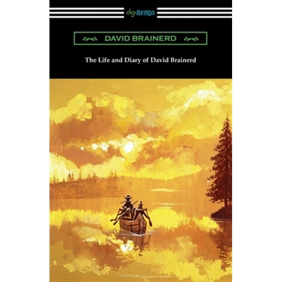 The Life and Diary of David Brainerd (Paperback)