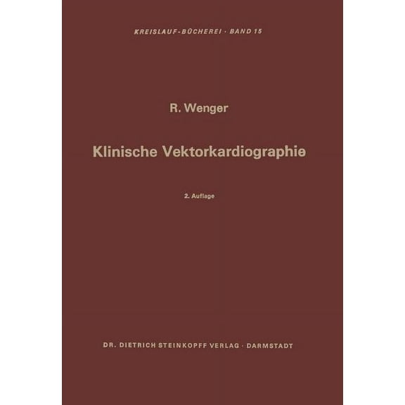 Beiträge Zur Kardiologie Und Angiologie Klinische Vektorkardiographie, Book 15, (Paperback)
