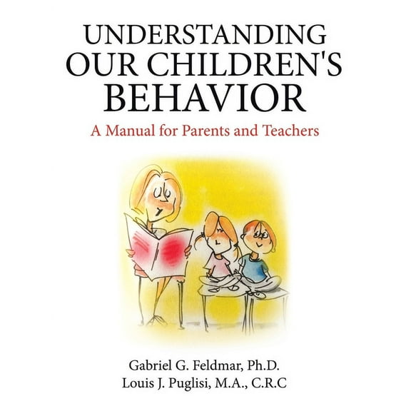 Understanding Our Children's Behavior : A Manual for Parents and Teachers (Paperback)