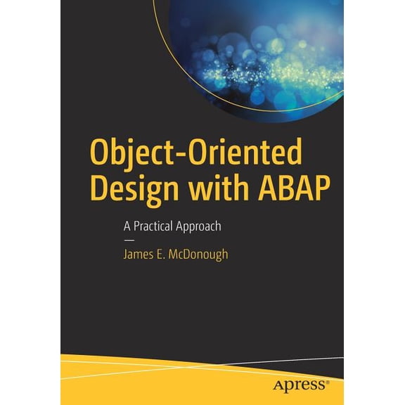 Object-Oriented Design with ABAP: A Practical Approach, (Paperback)