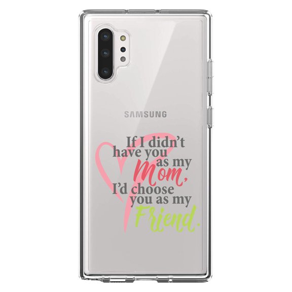 DistinctInk Clear Shockproof Hybrid Case for Galaxy Note 10 PLUS (6.8" Screen) - TPU Bumper Acrylic Back Tempered Glass Screen Protector - Mom, I'd Choose You as My Friend