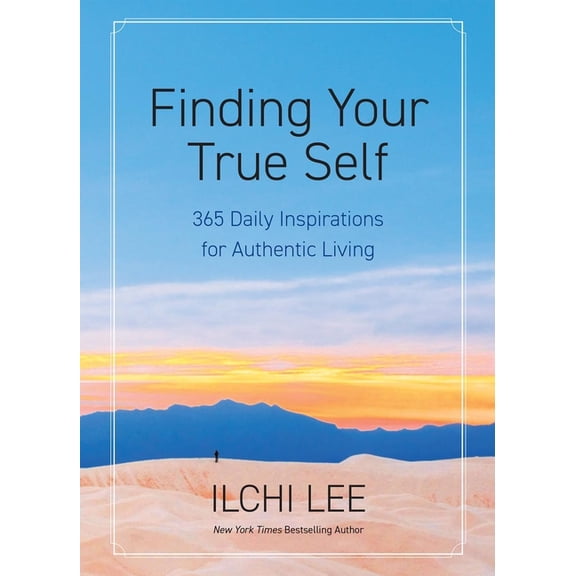 Finding Your True Self: 365 Daily Inspirations for Authentic Living, (Paperback)