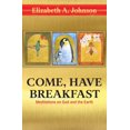 thumbnail image 1 of Come Have Breakfast: Meditations on God and the Earth, 1 of 2