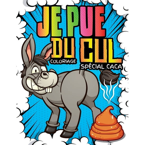 Je Pue du Cul Coloriage spécial Caca 40 animaux hilarants qui font caca à colorier Cahier de