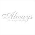 thumbnail image 1 of Always Kiss Me Goodnight Vinyl Decal - Small - Silver, 1 of 3
