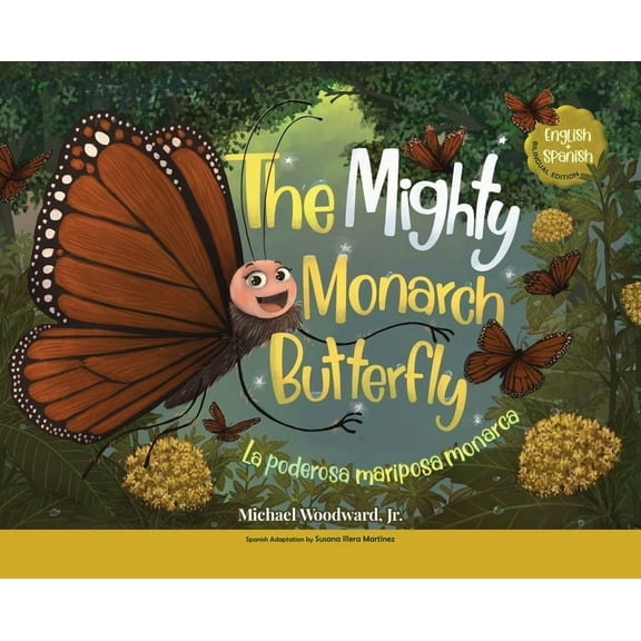 The Mighty Monarch Butterfly / La poderosa mariposa monarca, (Hardcover)