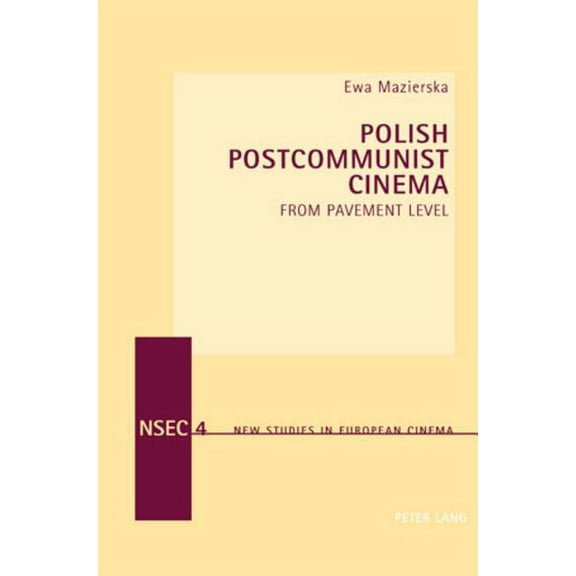 New Studies in European Cinema Polish Postcommunist Cinema: From Pavement Level, Book 4, (Paperback)