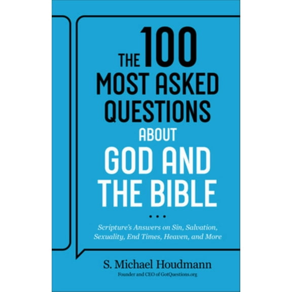 The 100 Most Asked Questions about God and the Bible: Scripture's Answers on Sin, Salvation, Sexuality, End Times, and Heaven (Paperback)