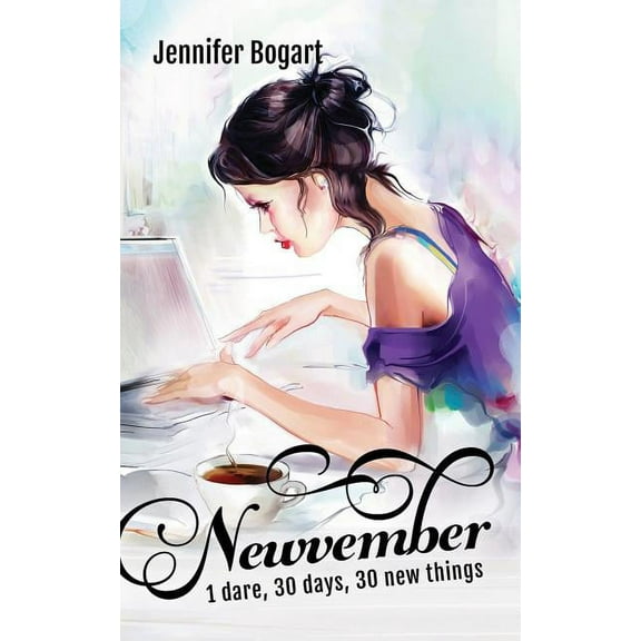 Newvember: 1 dare, 30 days, 30 new things, (Paperback)