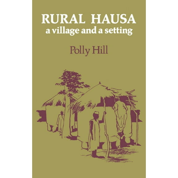 Rural Hausa: A Village and a Setting, (Hardcover)