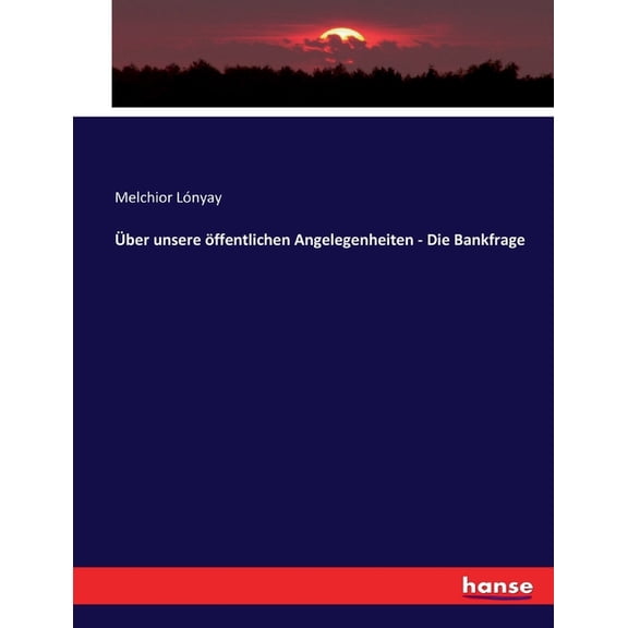 Ãber unsere öffentlichen Angelegenheiten - Die Bankfrage, (Paperback)