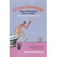 thumbnail image 1 of Pre-Owned A Little Knowledge: What Archimedes Really Meant and 80 Other Key Ideas Explained (Hardcover) 0091886236 9780091886233, 1 of 1