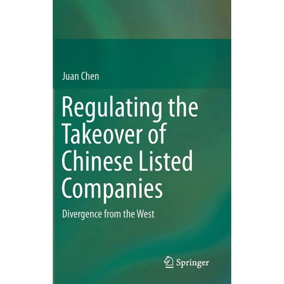 Regulating the Takeover of Chinese Listed Companies: Divergence from the West, (Hardcover)