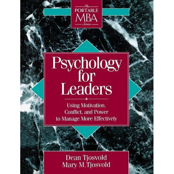 Portable MBA Psychology for Leaders: Using Motivation, Conflict, and Power to Manage More Effectively, Book 23, (Paperback)