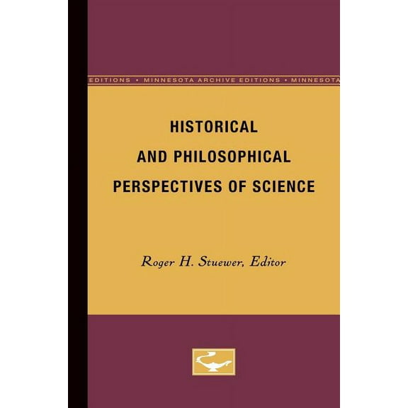 Minnesota Studies in the Philosophy of S Historical and Philosophical Perspectives of Science, Book 5, (Paperback)