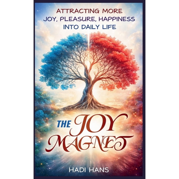 The Joy Magnet: Transform Your Life with Daily Joy, (Paperback)