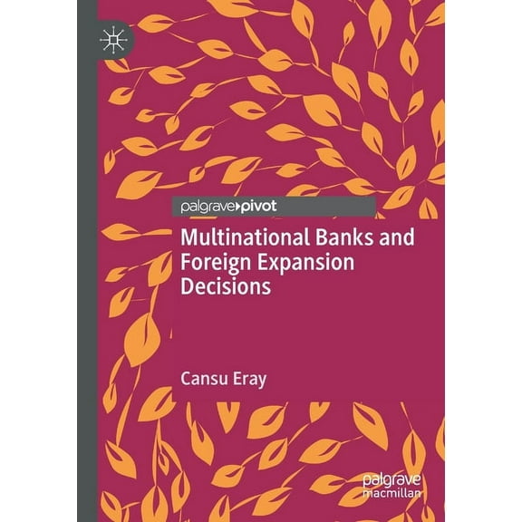Multinational Banks and Foreign Expansion Decisions, (Paperback)