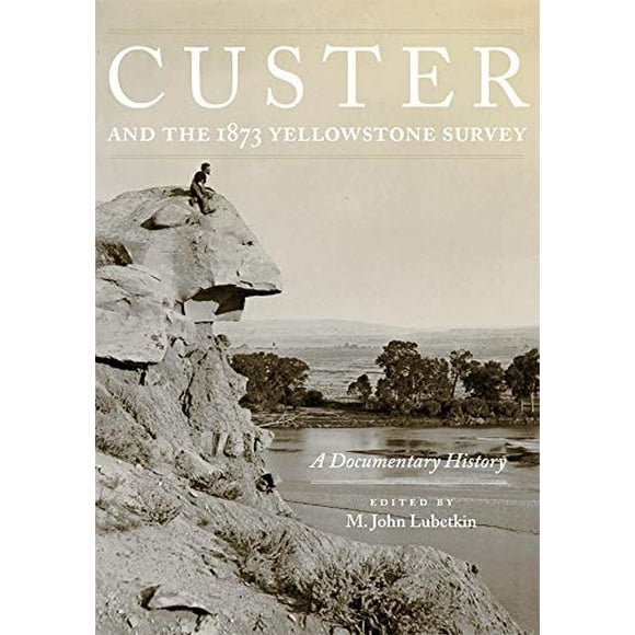 Custer et l'Enquête de 1873 sur Yellowstone: une Histoire Documentaire (Série Militaire Frontière)