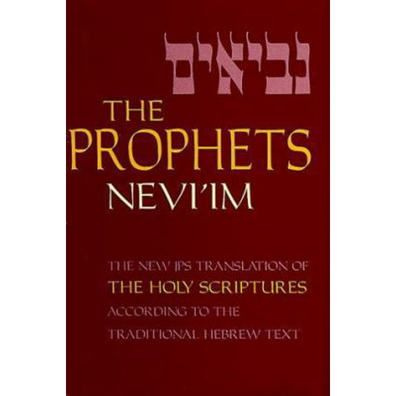 Pre-Owned The Prophets (Nevi'im) (A New Translation of the Holy Scriptures According to the Masoretic Text) (English and Hebrew Edition) (Hardcover) 0827600968 9780827600966