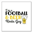 thumbnail image 1 of DistinctInk Custom Bumper Sticker - 6" x 6" Decorative Decal - White Background - I'm a Football & Beer Kinda Guy, 1 of 2