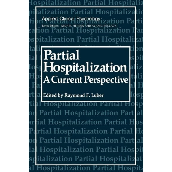 NATO Science Series B: Partial Hospitalization: A Current Perspective, (Paperback)