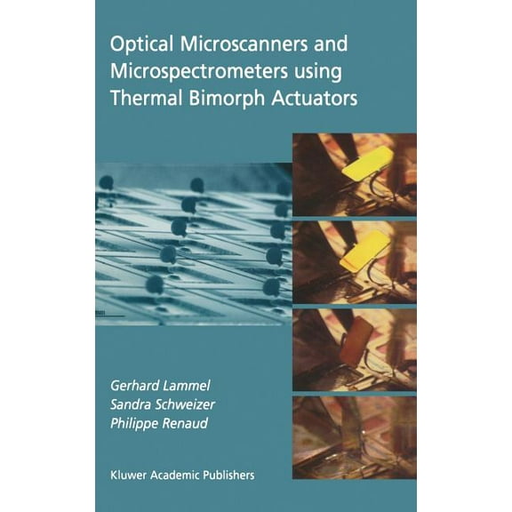 Microsystems Optical Microscanners and Microspectrometers Using Thermal Bimorph Actuators, Book 14, (Hardcover)