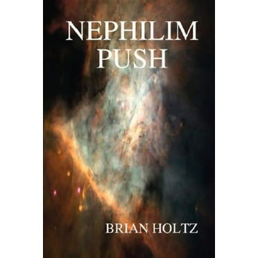 Nephilim Push (Hardcover) by Brian Holtz