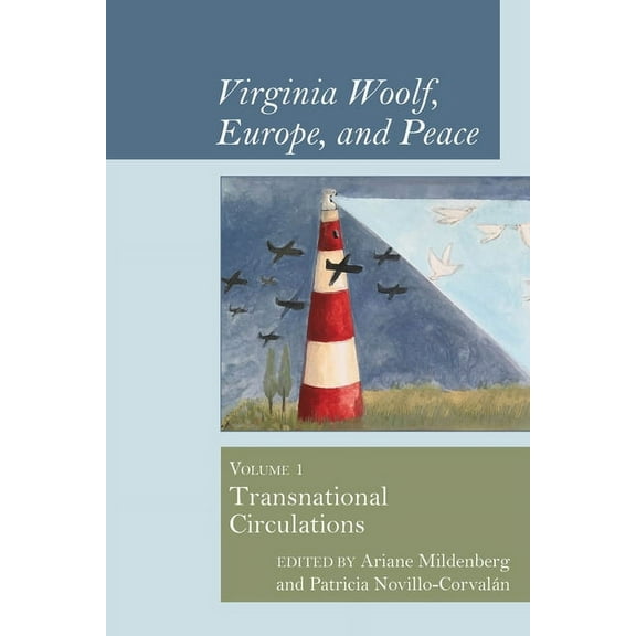Clemson University Press W/ Lup Virginia Woolf, Europe, and Peace: Vol. 1 Transnational Circulations, (Hardcover)