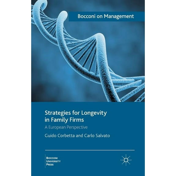 Bocconi on Management Strategies for Longevity in Family Firms: A European Perspective, (Paperback)