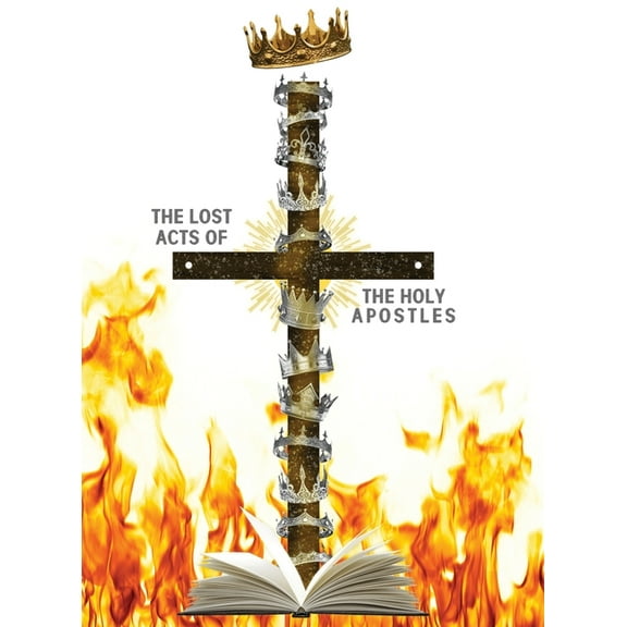 The Lost Acts of the Holy Apostles, (Hardcover)