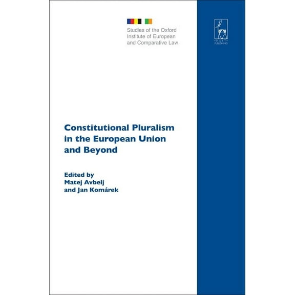 Studies of the Oxford Institute of Europ Constitutional Pluralism in the European Union and Beyond, (Hardcover)