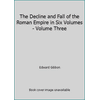 Pre-Owned The Decline and Fall of the Roman Empire in Six Volumes - Volume Three (Hardcover) 0460004360 9780460004367