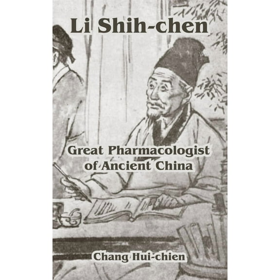 Li Shih-chen: Great Pharmacologist of Ancient China (Paperback)