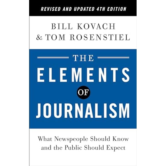 Pre-Owned The Elements of Journalism, Revised and Updated 4th Edition: What Newspeople Should Know and the Public Should Expect (Paperback) 0593239350 9780593239353