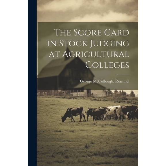 The Score Card in Stock Judging at Agricultural Colleges (Paperback)
