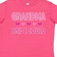 thumbnail image 4 of Inktastic Grandma Said I Could Funny Granddaughter Girls Toddler T-Shirt, 4 of 5