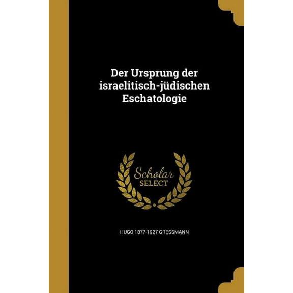 Der Ursprung der israelitisch-jüdischen Eschatologie (Paperback)