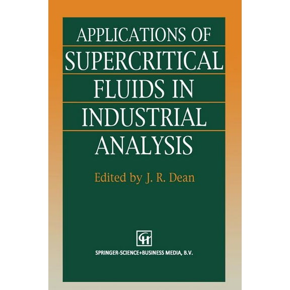 Applications of Supercritical Fluids in Industrial Analysis, (Paperback)