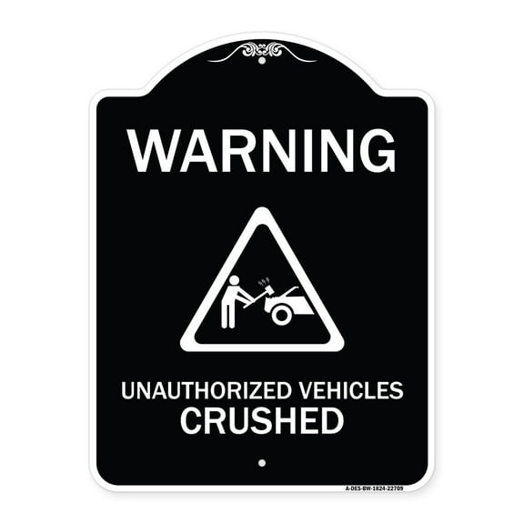 SignMission Designer Series Sign - Warning Unauthorized Vehicles Crushed with Graphic | Black & White 18" x 24" Heavy-Gauge Aluminum Architectural Sign | Made in the USA