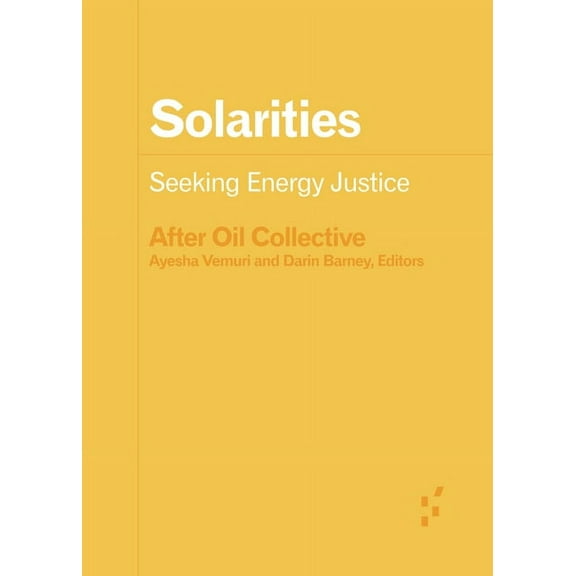 Forerunners: Ideas First: Solarities : Seeking Energy Justice (Paperback)