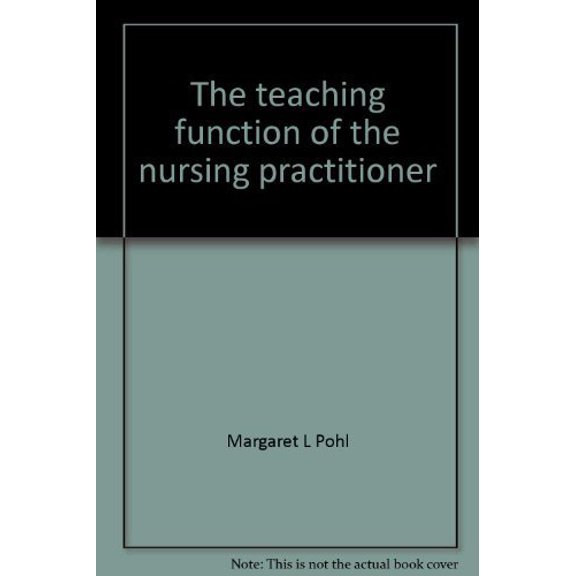 Pre-Owned The teaching function of the nursing practitioner (Foundations of nursing series), 9780697055330, 0697055337, Paperback, 2nd edition