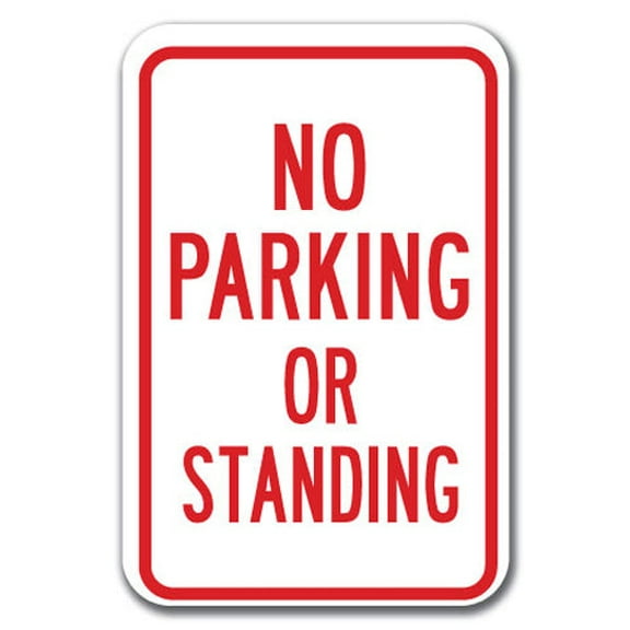 No Stopping or Standing - No Parking Or Standing  Sign 12" x 18" Heavy Gauge Aluminum Signs