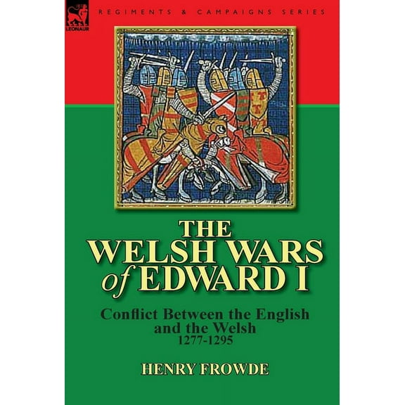 The Welsh Wars of Edward I, (Hardcover)
