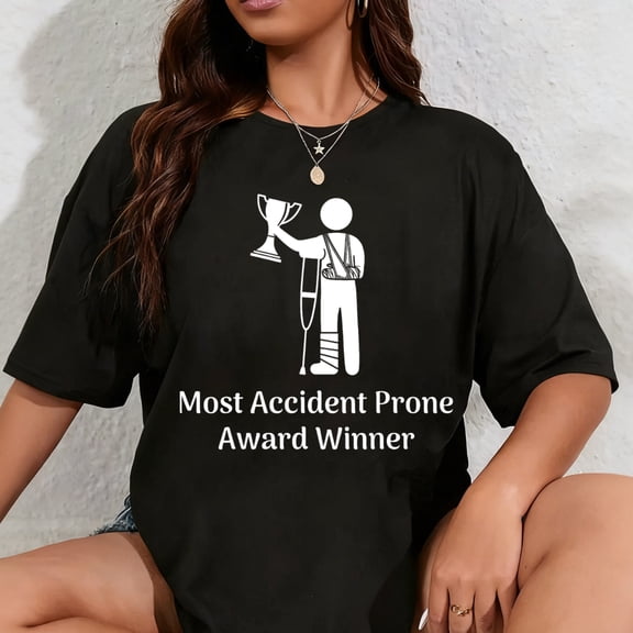 100% Cotton Most Accident Prone Award Winner Injury Funny Get Well Soon T-Shirt