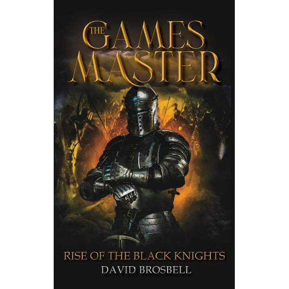 The Games Master: Rise of the Black Knights, (Hardcover)